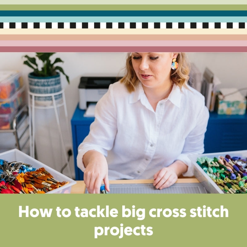 Tackling Large Cross Stitch Projects